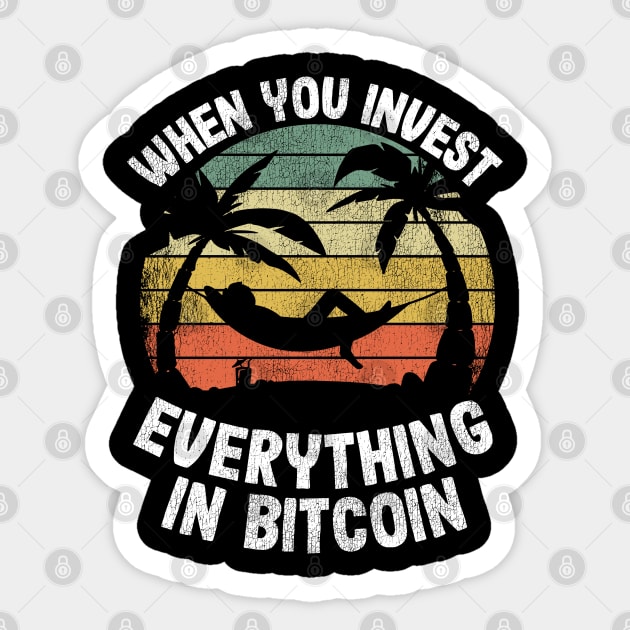 When You Invest Everything In Bitcoin Funny BTC Gift Sticker by Kuehni